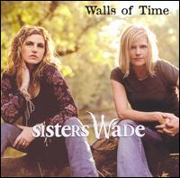 Sisters Wade - Walls of Time lyrics