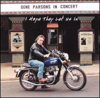 Gene Parsons - In Concert: I Hope They Let Us In [live] lyrics
