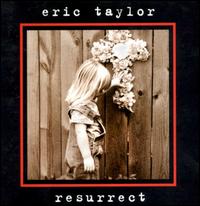 Eric Taylor - Resurrect lyrics