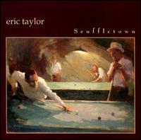 Eric Taylor - Scuffletown lyrics