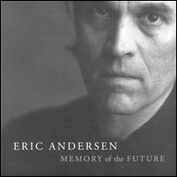 Eric Andersen - Memory of the Future lyrics
