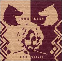 John Flynn - Two Wolves lyrics