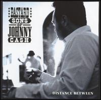 Bastard Sons Of Johnny Cash - Distance Between lyrics