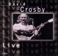 David Crosby - Live lyrics