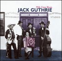 Jack Guthrie - Milk Cow Blues lyrics