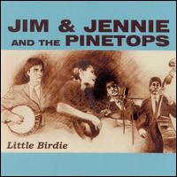 Jim & Jennie and the Pinetops - Little Birdie lyrics