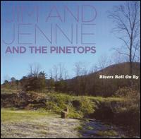 Jim & Jennie and the Pinetops - Rivers Roll on By lyrics