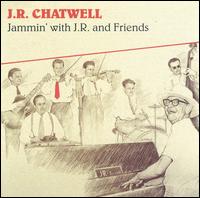 J.R. Chatwell - Jammin' with J.R. And Friends lyrics