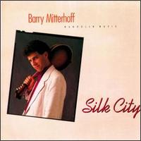Barry Mitterhoff - Silk City lyrics