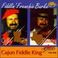 Frenchie Burke - Cajun Fiddle King lyrics