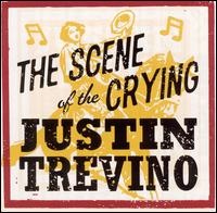 Justin Trevino - The Scene of the Crying lyrics