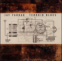 Jay Farrar - Terroir Blues lyrics