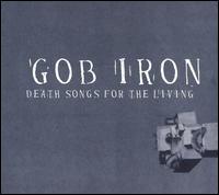 Gob Iron - Death Songs for the Living lyrics