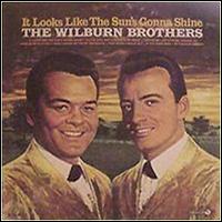 The Wilburn Brothers - It Looks Like the Sun's Gonna Shine lyrics