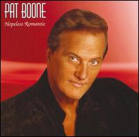 Pat Boone - Hopeless Romantic lyrics
