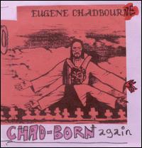 Eugene Chadbourne - Chad-Born Again lyrics