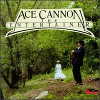 Ace Cannon - Entertainer lyrics