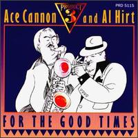 Ace Cannon - For the Good Times lyrics