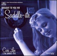 Cari Lee & the Saddle-ites - Brought to You Via Saddle-ite lyrics