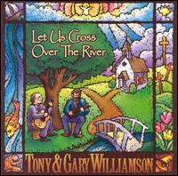 Tony Williamson - Let Us Cross over the River lyrics
