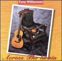 Tony Williamson - Across the Grain lyrics