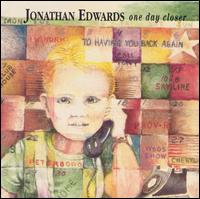 Jonathan Edwards - One Day Closer lyrics