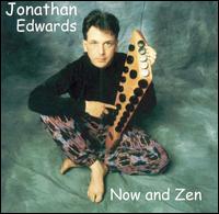 Jonathan Edwards - Now and Zen lyrics