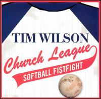 Tim Wilson - Church League Softball Fistfight lyrics