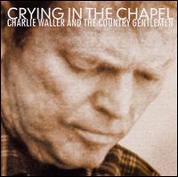 Charlie Waller - Crying in the Chapel lyrics