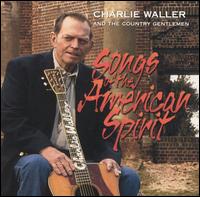Charlie Waller - Songs of the American Spirit lyrics