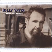 Billy Yates - Anywhere But Nashville lyrics
