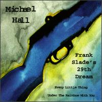 Michael Hall - Frank Slade's 29th Dream lyrics