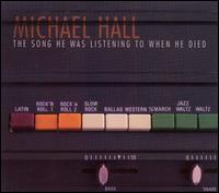 Michael Hall - The Song He Was Listening to When He Died lyrics