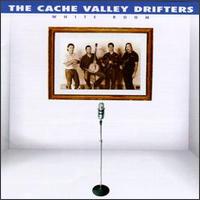 Cache Valley Drifters - White Room lyrics
