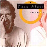 Michael Johnson - Life's a Bitch lyrics