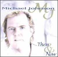 Michael Johnson - Then & Now lyrics