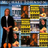 Michael Johnson - Live at the Bluebird Cafe lyrics