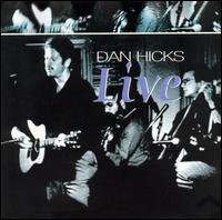 Dan Hicks - Live lyrics