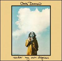 Chris Darrow - Under My Own Disguise lyrics