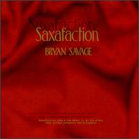 Bryan Savage - Saxafaction lyrics