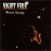Bryan Savage - Night Fire lyrics