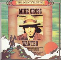 Mike Cross - Bounty Hunter lyrics