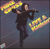 Mike Cross - Live & Kickin' lyrics