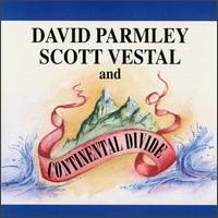 David Parmley - David Parmley, Scott Vestal & Continental Divide lyrics