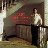 Larry Stephenson - Everytime I Sing a Love Song lyrics