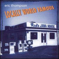 Eric Thompson - Locally World Famous lyrics