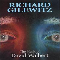 Richard Gilewitz - The Music of David Walbert lyrics
