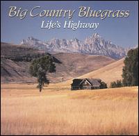 Big Country Bluegrass - Life's Highway lyrics