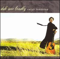 Dale Ann Bradley - Catch Tomorrow lyrics