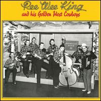 Pee Wee King & His Golden West Cowboys - Pee Wee King and His Golden West Cowboys lyrics